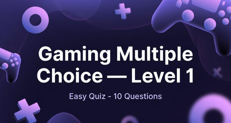 Gaming Multiple Choice — Level 1 (Easy Quiz)