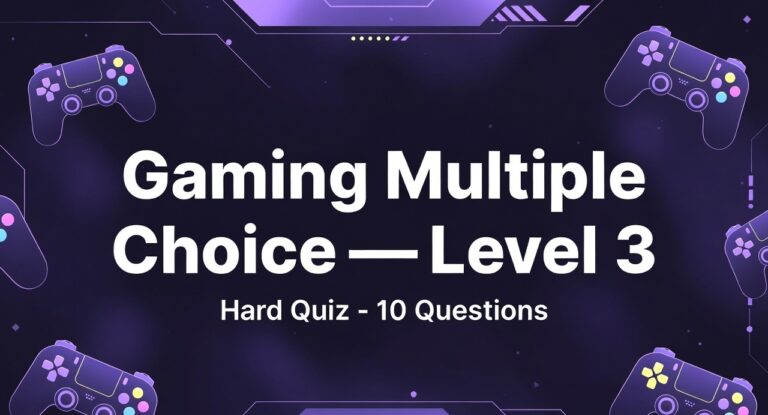 Gaming Multiple Choice — Level 3 (Hard Quiz)