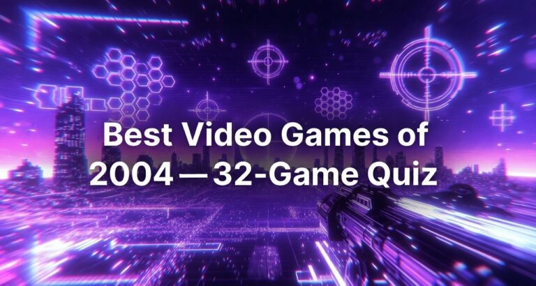 Best Video Games of 2004 — 32-Game Quiz