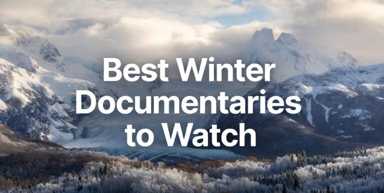 Best Winter Documentaries to Watch in 2025-2026